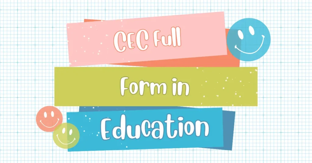 cec full form in education