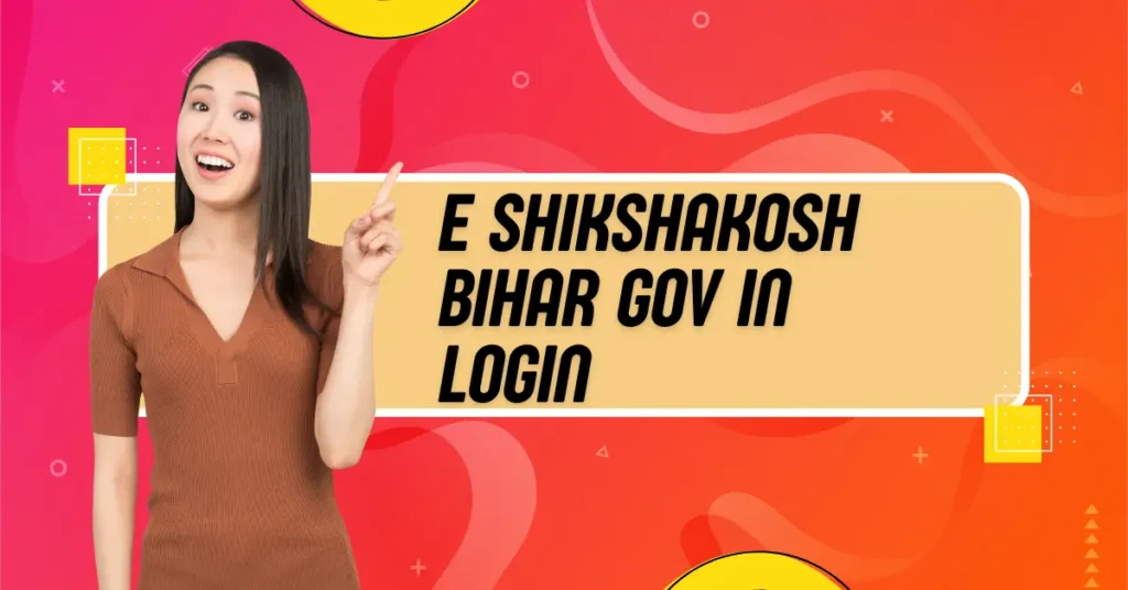 e shikshakosh bihar gov in login